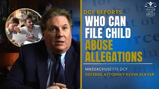 Understanding DCF Reports: Who Can File Child Abuse Allegations in Massachusetts (Updated 2024)