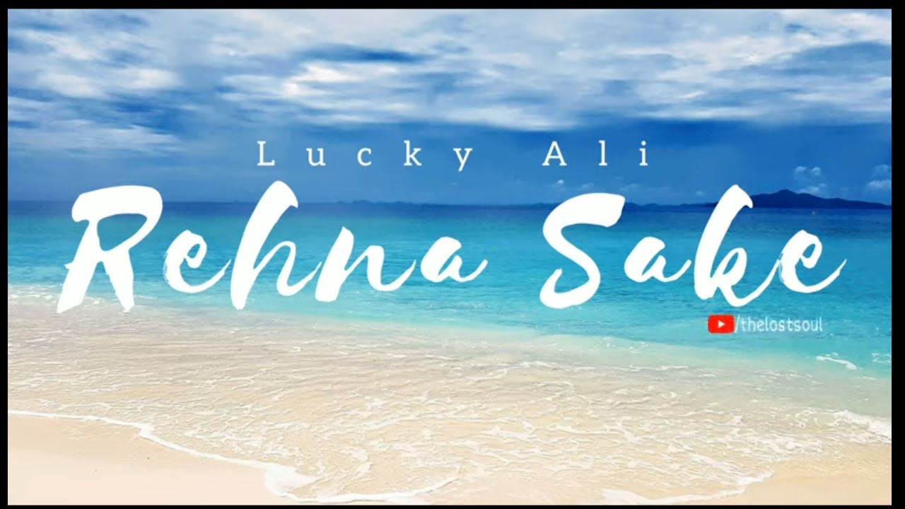 Rehna Sake   Lucky Ali  THE LOST SOUL