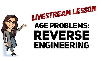 Solving Age Problems: Reverse Engineering