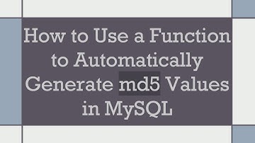 How to Use a Function to Automatically Generate md5 Values in MySQL