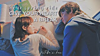 blue spring ride fmv || futaba x kou || give your heart a break