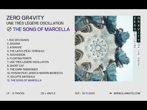 Zéro Gr4vity — Zero Gr4vity - The Song of Marcella