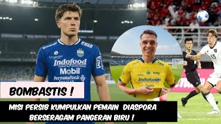 BOMBASTIS ‼️Misi Persib Kumpulkan Pemain Diaspora Berseragam Pangeran Biru ‼️