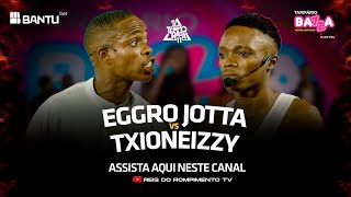 #RRPL Apresenta Egro Jotta VS Txio Neizzy Ep 07 #T11