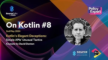 Kotlin’s Elegant Deceptions: Simple APIs’ Unusual Tactics by David Denton | Source Talks On Kotlin 8