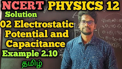 Electrostatic|Potential|Capacitance|Example|2.10|NCERT|Solution|CBSE|Physics 12|Tamil|Muruga MP
