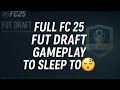 Full FC 25 FUT Draft Gameplay To Sleep To