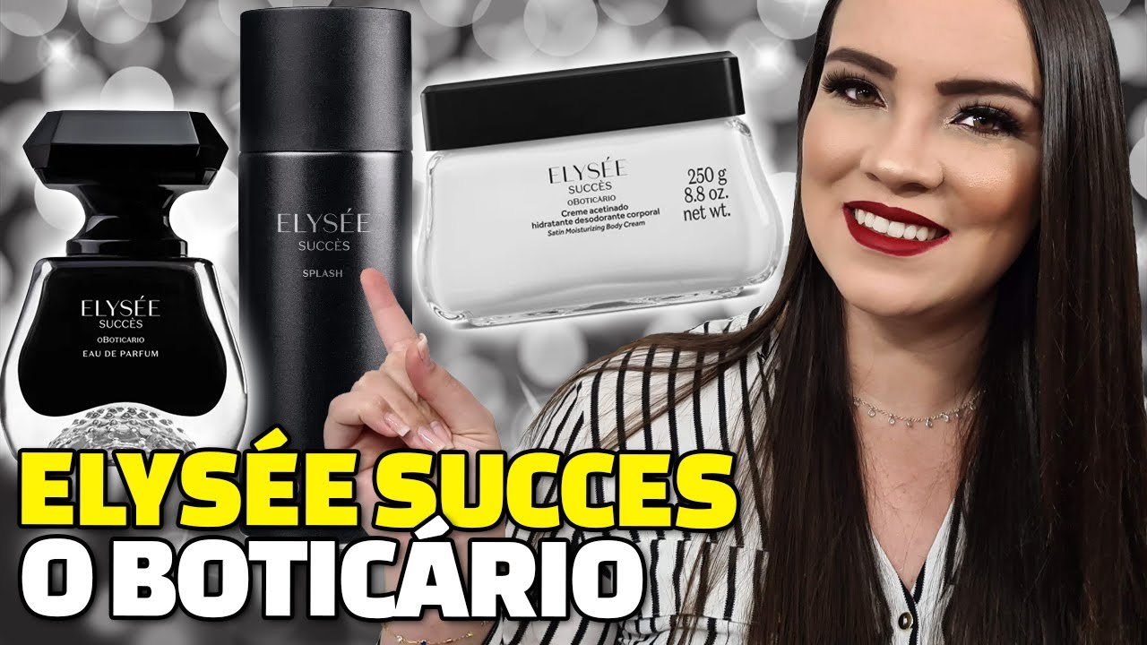ELYSÉE SUCCES O BOTICÁRIO - Perfume, Body Splash e Hidratante