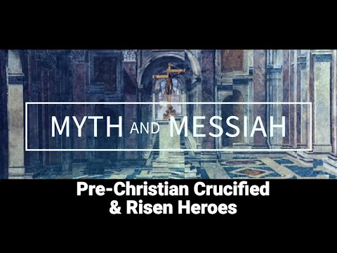 Part 2: Pre-Christian Crucified & Risen Heroes