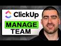 How To MANAGE Your TEAM In Clickup (Easy Guide 2026)
