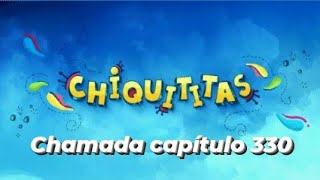 [chiquititas] chamada capítulo 330 [últimos capítulos]