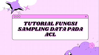 TUTORIAL ACL!! FUNGSI SAMPLING DATA PADA APLIKASI ACL V.9 : Audit Command Languange for Windows.