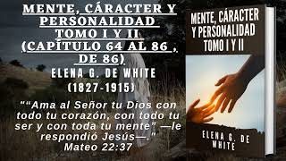 Mente, Carácter y Personalidad Tomo I y II (3/3)(Caps. 64 al 86) - Elena G. de White/ Libro Completo by Biblia Y Motivación Cristiana 8,419 views 2 years ago 7 hours, 18 minutes