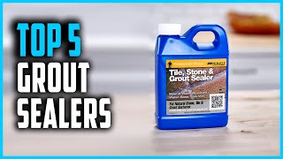 Best Grout Sealers 2024 | Top 5 Grout Sealers for Showers
