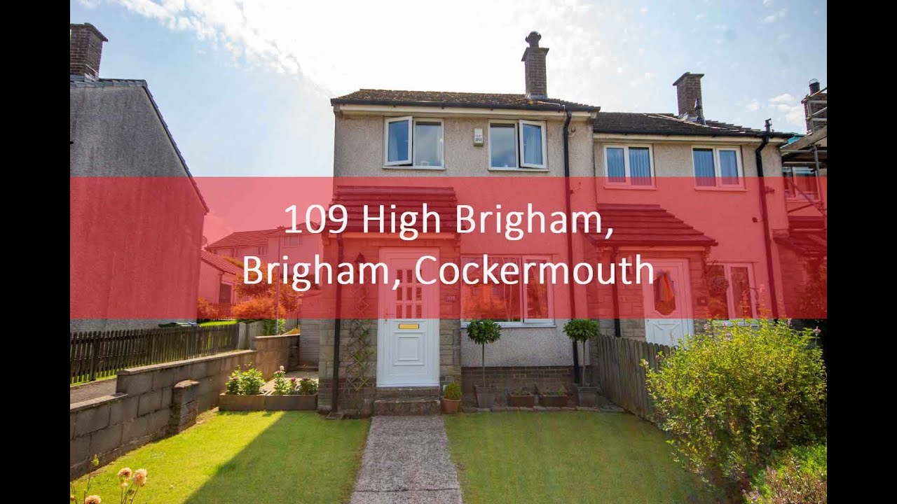 109 High Brigham, Brigham, Cockermouth, Cumbria, CA13 0TJ YouTube