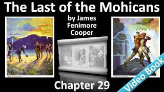 Chapter 29 - The Last of the Mohicans by James Fenimore Cooper