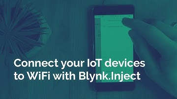 1-Minute Explainer: WiFi provisioning for IoT devices with Blynk