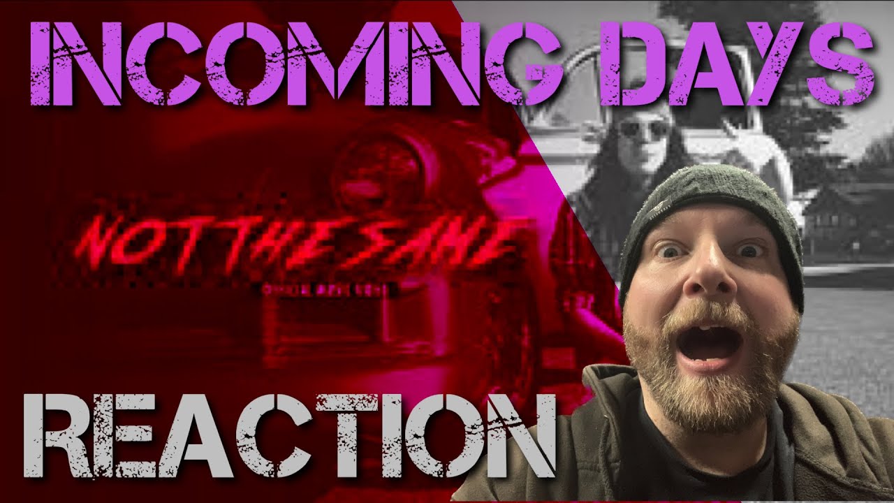 Watch Incoming Days - Not The Same - Reaction on YouTube Watch Incoming Days - Not The Same - Reaction on YouTube