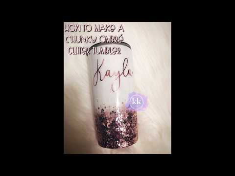 How To Make A Chunky Ombre Glitter Tumbler