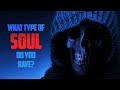 What Type Of Soul Do You Have?