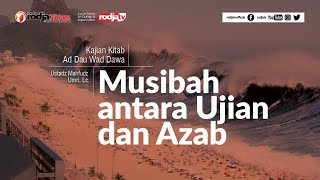 Ad Dau Wad Dawa: Musibah antara Ujian dan Azab l Ustadz Mahfudz Umri, Lc.