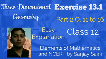 [PDF] Three Dimensional Geometry | Exercise 13.1 | Class 12 | Q 11 to 16 | Elements Maths & NCERT