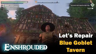 Rebuilding Enshrouded - Lets Repair Blue Goblet Tavern - Part 1