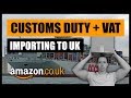 Importing from China to the UK - How to Calculate Customs Duty and VAT - Amazon FBA UK