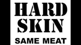 HARD SKIN - Same Meat Different Gravy 2005 [FULL ALBUM]
