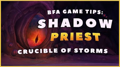 Shadow Priest Game Tips: Crucible of Storms