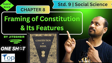 📚 Std 9 | Social Science | Chapter 8 - Framing of Constitution & Its Features🎓 Gujarat Board