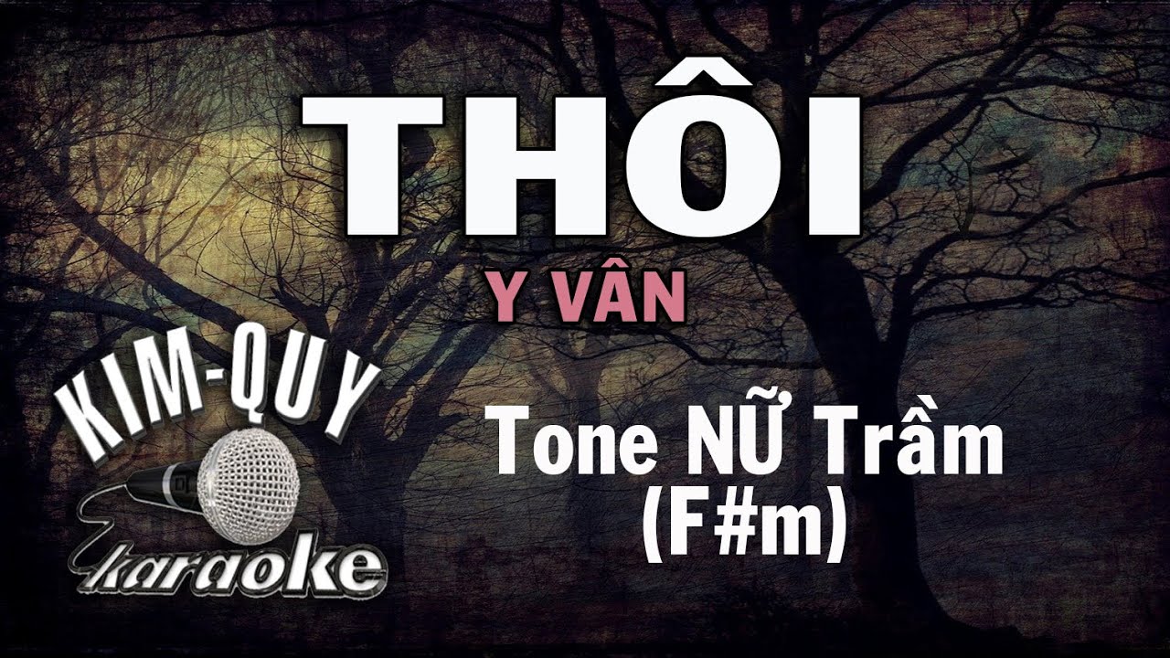 THÔI - KARAOKE - Tone NỮ Trầm ( F#m/Fa Thãng thứ )