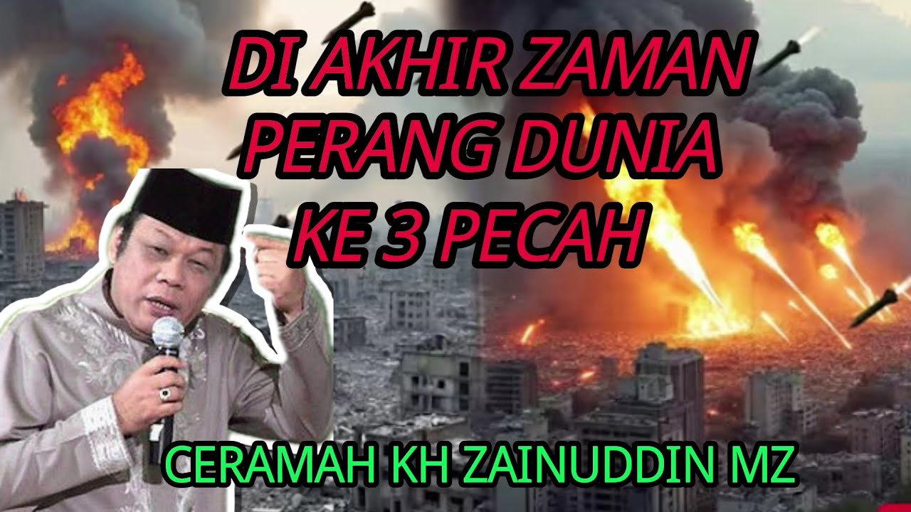 KH ZAINUDDIN MZ Di Akhir Zaman Perang Dunia ke 3 Pecah