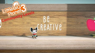 LittleBigPlanet 3 Community Levels: Be Creative [Platformer]