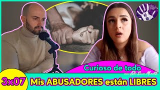 ABUS4R0N de MÍ y la JUSTICIA les ABSOLVIÓ (NO es NO) - 👁️ Curioso De Todo🎙️ 3X07