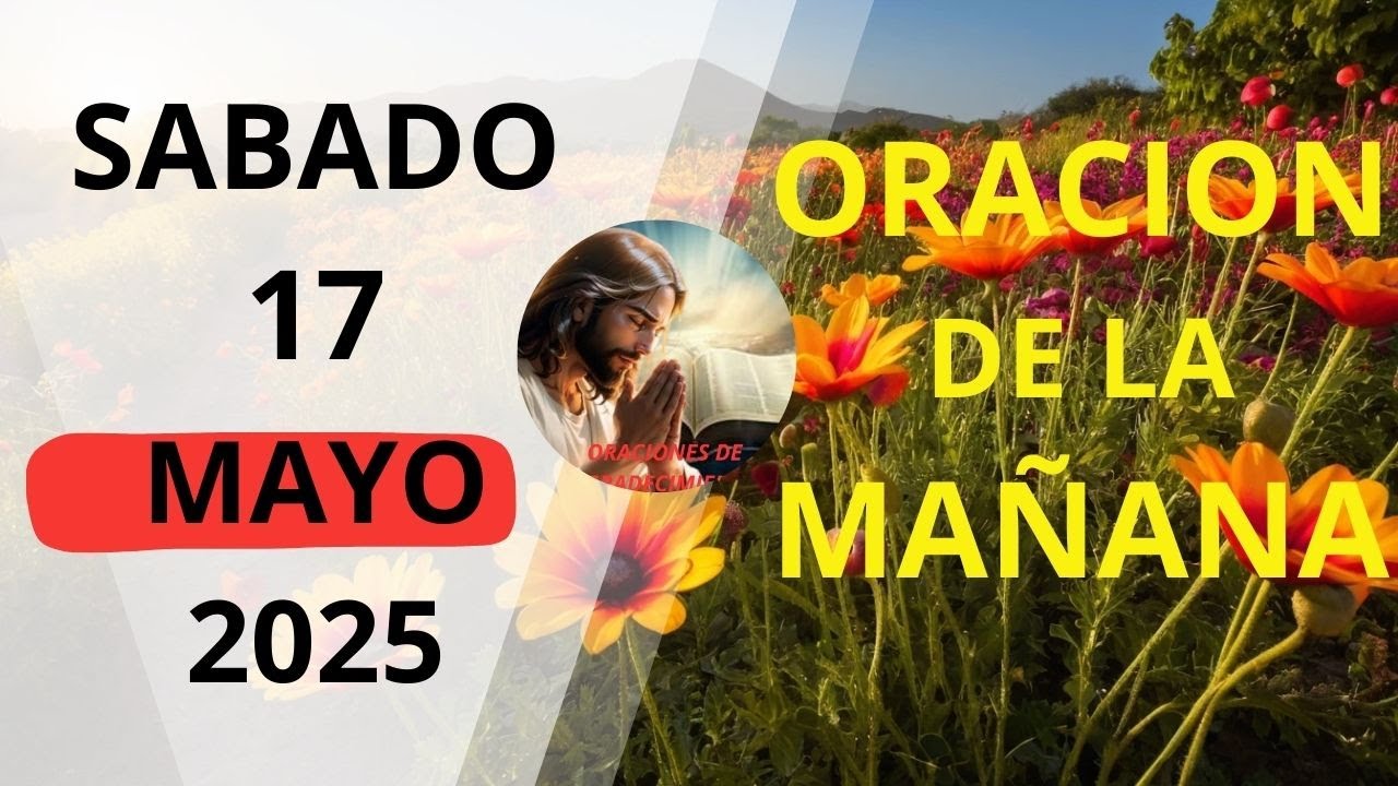 oracion de la mañana de hoy sabado 17 de mayo del 2025 - YouTube