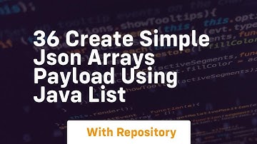 36 create simple json arrays payload using java list