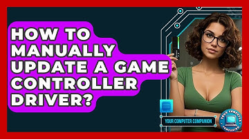 How To Manually Update A Game Controller Driver? - Your Computer Companion