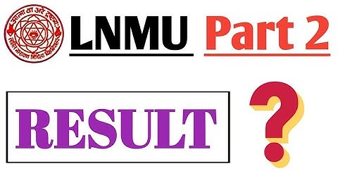 Lnmu part 2 exam result date 2021