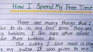 Write essay on I can my free time english || english essay - YouTube