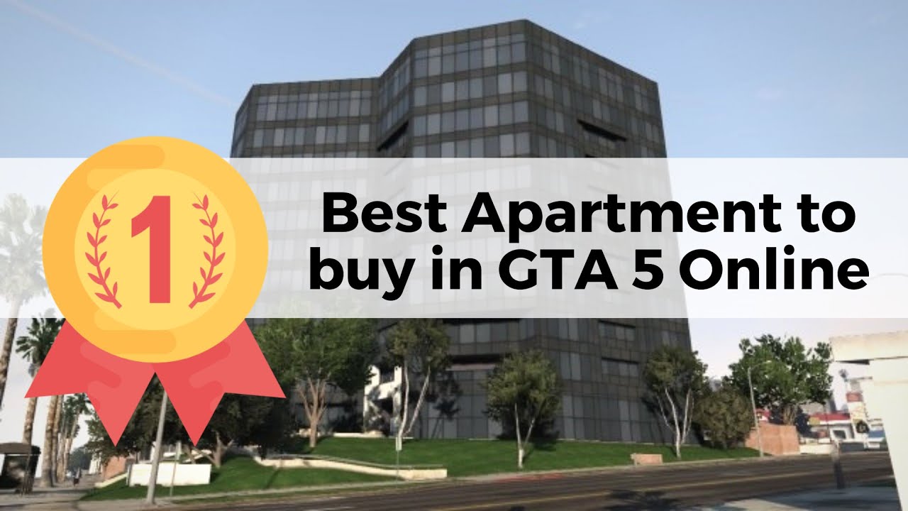 best apartment in gta 5 best apartment in gta 5