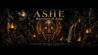 Warriors of Ashe - ASHE Full Album #afrobeat #afrohouse #tribal #ancestral #ashe #afrodance