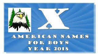 X LETTER AMERICAN NAMES FOR BABY BOYS OF 2017-2018- BEYOND TOP 1000 OF USA