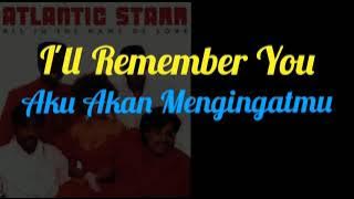 I'll Remember You (lirik terjemahan  Atlantic Starr)