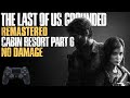 The Last of Us Remastered - Cabin Resort Part 6 - Grounded, No Damage
