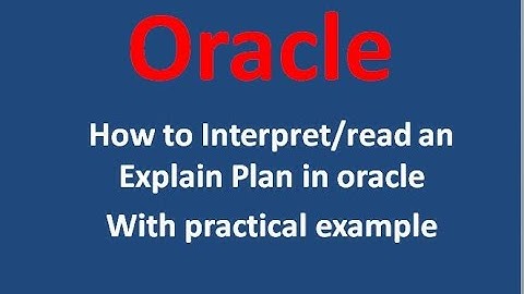 Oracle -| How to read an Explain Plan in Oracle