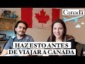 Lo que debes hacer antes de venir a Canadá 🇨🇦 No olvidar lo importante ! 😎