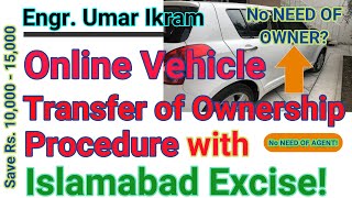 Online Transfer of Vehicle Ownership in Islamabad | Without Owner Presence!