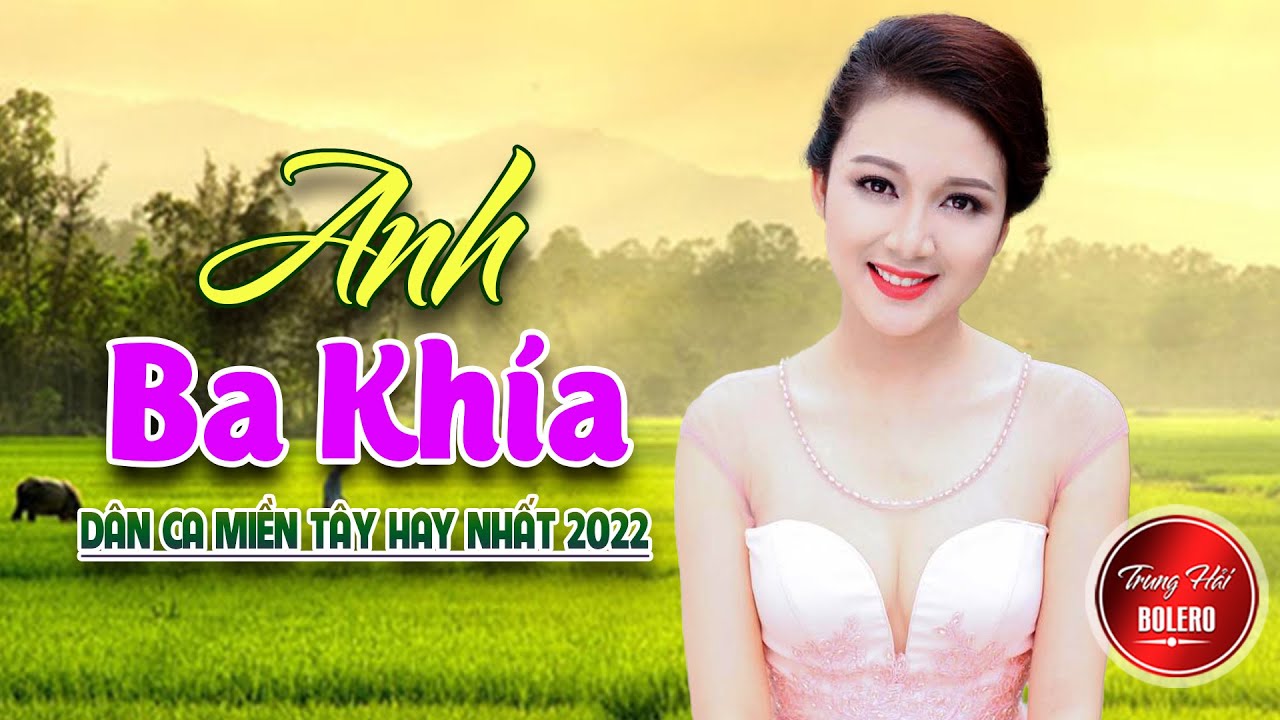 ANH BA KHÍA 💘 LK DÂN CA TRỮ TÌNH Hay Nhất 2022 💘 Nhạc Trữ Tình Ngọt Ngào Đốn Tim Người Nghe