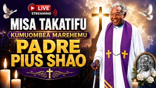 #LIVE MISA TAKATIFU KUMUOMBEA MAREHEMU PADRE PIUS SHAO(1938-2026) PUMZIKO LA AMANI PAROKIA YA LONGUO